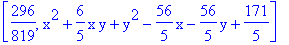 [296/819, x^2+6/5*x*y+y^2-56/5*x-56/5*y+171/5]